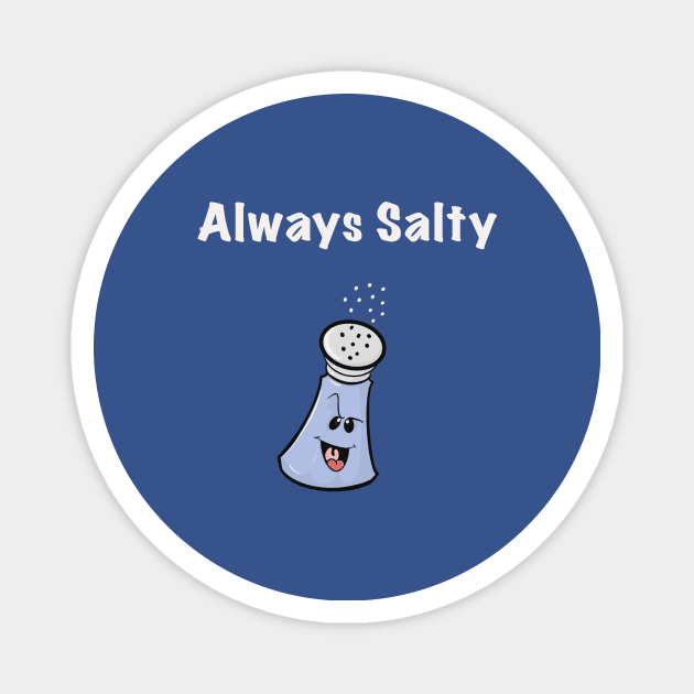 Always Salty Magnet by Brianjstumbaugh